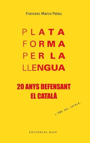 PLATAFORMA PER LA LLENGUA. 20 ANYS DEFENSANT EL CATALÀ | 9788415711957 | MARCO PALAU, FRANCESC | Llibres Parcir | Llibreria Parcir | Llibreria online de Manresa | Comprar llibres en català i castellà online