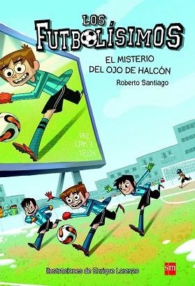 LOS FUTBOLISIMOS 4 EL MISTERIO DEL OJO DE HALCON | 9788467569766 | SANTIAGO, ROBERTO | Llibres Parcir | Llibreria Parcir | Llibreria online de Manresa | Comprar llibres en català i castellà online
