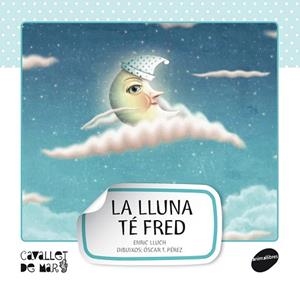 LA LLUNA TÉ FRED (LLERA PAL) | 9788415095521 | LLUCH GIRBÉS, ENRIC | Llibres Parcir | Llibreria Parcir | Llibreria online de Manresa | Comprar llibres en català i castellà online