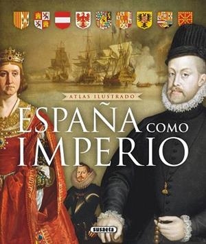 ATLAS ILUSTRADO DE ESPAÑA COMO IMPERIO | 9788467722642 | SINATTI, GIACOMO/PELUDO GÓMEZ, MARÍA DEL ROSARIO | Llibres Parcir | Llibreria Parcir | Llibreria online de Manresa | Comprar llibres en català i castellà online