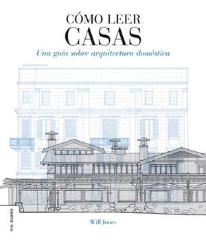 CÓMO LEER CASAS | 9788496669864 | JONES, WILL | Llibres Parcir | Librería Parcir | Librería online de Manresa | Comprar libros en catalán y castellano online