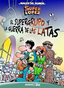 MAGOS DEL HUMOR . SUPER LOPEZ Nº163 : EL SUPERGRUPO 2 | 9788466654753 | JAN/EFEPE | Llibres Parcir | Llibreria Parcir | Llibreria online de Manresa | Comprar llibres en català i castellà online