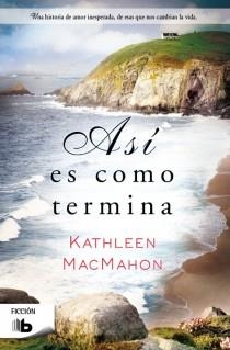 ASÍ ES COMO TERMINA | 9788498729436 | MACMAHON, KATHLEEN | Llibres Parcir | Llibreria Parcir | Llibreria online de Manresa | Comprar llibres en català i castellà online
