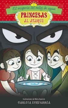 PRINCESAS AL ATAQUE 2 : EL MISTERIO DEL RELOJ DE AGUA (RUSTEGA) | 9788424650926 | ECHEVARRÍA, CARLOTA | Llibres Parcir | Librería Parcir | Librería online de Manresa | Comprar libros en catalán y castellano online