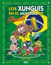 LOS XUNGUIS EN EL MUNDIAL DE BRASIL (A4/TELA) | 9788415579984 | RAMIS, JUAN CARLOS/CERA, JOAQUIN | Llibres Parcir | Librería Parcir | Librería online de Manresa | Comprar libros en catalán y castellano online