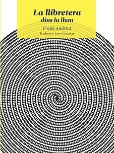 LA LLIBRETERA DINS LA LLUM | 9788494179174 | ANDRIAT, FRANK | Llibres Parcir | Llibreria Parcir | Llibreria online de Manresa | Comprar llibres en català i castellà online