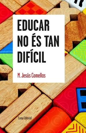 EDUCAR NO ÉS TAN DIFÍCIL (RUSTEGA) | 9788497665179 | M. JESÚS COMELLAS | Llibres Parcir | Librería Parcir | Librería online de Manresa | Comprar libros en catalán y castellano online