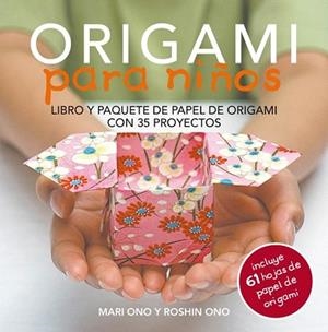 ORIGAMI PARA NIÑOS (RUSTEGA,CUADRADO) | 9788415053460 | ONO, MARI/ONO, ROSHIN | Llibres Parcir | Librería Parcir | Librería online de Manresa | Comprar libros en catalán y castellano online