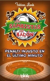 LOS SAMBISTAS DEL BALÓN. PENALTI INJUSTO EN EL ÚLTIMO MINUTO | 9788415579946 | LENK, FABIAN | Llibres Parcir | Llibreria Parcir | Llibreria online de Manresa | Comprar llibres en català i castellà online