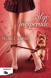 ALGO INESPERADO | 9788498729511 | CABERO, PILAR | Llibres Parcir | Llibreria Parcir | Llibreria online de Manresa | Comprar llibres en català i castellà online