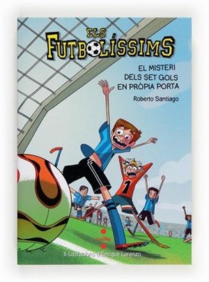 ELS FUTBOLISSIMS 2 : EL MISTERI DELS SET GOLS EN PROPIA PORTA | 9788466134095 | SANTIAGO, ROBERTO | Llibres Parcir | Llibreria Parcir | Llibreria online de Manresa | Comprar llibres en català i castellà online