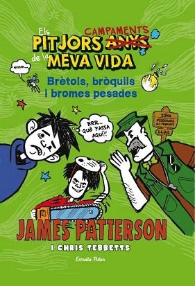 ELS PITJORS (ANYS) CAMPAMENTS DE LA MEVA VIDA 4 : BRÈTOLS, BRÒQUILS I BROMES PESADES | 9788490573204 | JAMES PATTERSON | Llibres Parcir | Librería Parcir | Librería online de Manresa | Comprar libros en catalán y castellano online