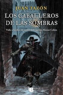 LOS CABALLEROS DE LAS SOMBRAS | 9788466601795 | TAZÓN, JUAN | Llibres Parcir | Llibreria Parcir | Llibreria online de Manresa | Comprar llibres en català i castellà online