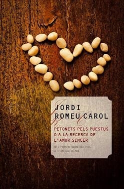 PETONETS PELS PUESTUS O A LA RECERCA DE L'AMOR SINCER | 9788490342312 | ROMEU CAROL, JORDI | Llibres Parcir | Librería Parcir | Librería online de Manresa | Comprar libros en catalán y castellano online