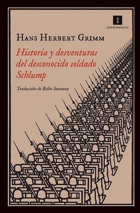 HISTORIA Y DESVENTURAS DEL DESCONOCIDO SOLDADO SCHLUMP | 9788415979142 | GRIMM, HANS HERBERT | Llibres Parcir | Librería Parcir | Librería online de Manresa | Comprar libros en catalán y castellano online