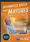 INFORMÁTICA BÁSICA PARA MAYORES 2ª EDICIÓN | 9788499642888 | CRUZ HERRADÓN, ANA M. | Llibres Parcir | Librería Parcir | Librería online de Manresa | Comprar libros en catalán y castellano online