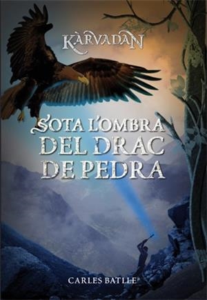 KARVADAN 2 : SOTA L'OMBRA DEL DRAC DE PEDRA | 9788424651879 | BATLLE I JORDÀ, CARLES | Llibres Parcir | Llibreria Parcir | Llibreria online de Manresa | Comprar llibres en català i castellà online