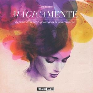 MÁGICAMENTE | 9788475568713 | BORDAS, JAUME | Llibres Parcir | Llibreria Parcir | Llibreria online de Manresa | Comprar llibres en català i castellà online