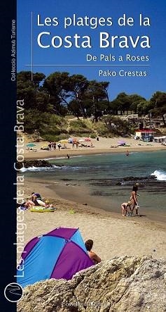 LES PLATGES DE LA COSTA BRAVA. DE PALS A ROSES | 9788490342190 | CRESTAS, PAKO | Llibres Parcir | Llibreria Parcir | Llibreria online de Manresa | Comprar llibres en català i castellà online