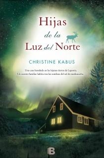 HIJAS DE LA LUZ DEL NORTE | 9788466601962 | KABUS, CHRISTINE | Llibres Parcir | Llibreria Parcir | Llibreria online de Manresa | Comprar llibres en català i castellà online