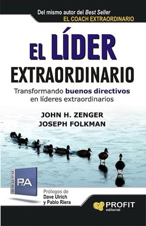 EL LÍDER EXTRAORDINARIO TRANSFORMANDO BUENOS DIRECTIVOS EN LÍDERES EXTRAORDINARIOS | 9788415735502 | H. ZENGER, JOHN/FOLKMAN, JOSEPH | Llibres Parcir | Llibreria Parcir | Llibreria online de Manresa | Comprar llibres en català i castellà online