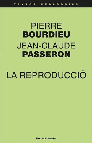 LA REPRODUCCIÓ | 9788497665018 | PIERRE BOURDIEU/JEAN-CLAUDE PASSERON | Llibres Parcir | Llibreria Parcir | Llibreria online de Manresa | Comprar llibres en català i castellà online