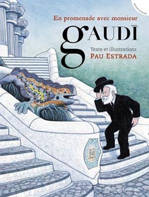 EN PROMENADE AVEC MONSIEUR GAUDÍ | 9788426141019 | ESTRADA, PAU | Llibres Parcir | Llibreria Parcir | Llibreria online de Manresa | Comprar llibres en català i castellà online