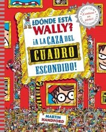 ¿DÓNDE ESTÁ WALLY? A LA CAZA DEL CUADRO ESCONDIDO | 9788415579755 | HANDFORD, MARTIN | Llibres Parcir | Librería Parcir | Librería online de Manresa | Comprar libros en catalán y castellano online