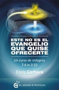 ESTE NO ES EL EVANGELIO QUE QUISE OFRECERTE | 9788494248283 | ENRIC CORBERA | Llibres Parcir | Librería Parcir | Librería online de Manresa | Comprar libros en catalán y castellano online
