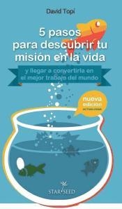 5 PASOS PARA DESCUBRIR TU MISION EN LA VIDA (EDICION ACTUALIZADA) | 9788493911331 | DAVID TOPI | Llibres Parcir | Librería Parcir | Librería online de Manresa | Comprar libros en catalán y castellano online