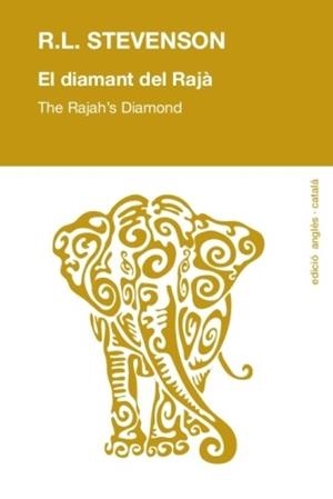EL DIAMANT DEL RAJÀ (ED. BILINGÜE:ANGLÈS/CATALÀ)) | 9788494125256 | STEVENSON, R.L. | Llibres Parcir | Librería Parcir | Librería online de Manresa | Comprar libros en catalán y castellano online