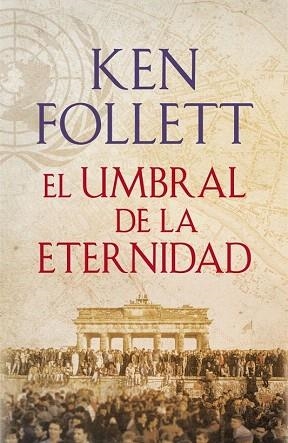 EL UMBRAL DE LA ETERNIDAD THE CENTURY VOL.3 | 9788401342196 | FOLLETT, KEN | Llibres Parcir | Librería Parcir | Librería online de Manresa | Comprar libros en catalán y castellano online
