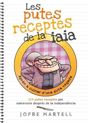 LES PUTES RECEPTES DE LA IAIA | 9788494261701 | MARTELL CAMPRUBÍ, JOFRE | Llibres Parcir | Librería Parcir | Librería online de Manresa | Comprar libros en catalán y castellano online