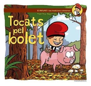 PATUFET I TRADICIONS CATALANES : TOCATS PEL BOLET | 9788490342558 | ROIG CÈSAR, ROGER | Llibres Parcir | Librería Parcir | Librería online de Manresa | Comprar libros en catalán y castellano online
