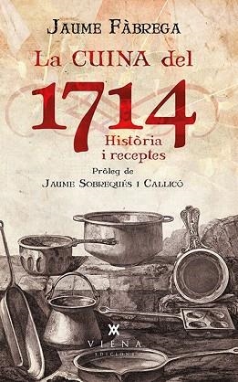 LA CUINA DEL 1714 | 9788483308011 | FÀBREGA I COLOM, JAUME | Llibres Parcir | Llibreria Parcir | Llibreria online de Manresa | Comprar llibres en català i castellà online