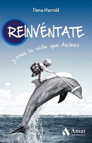 REINVENTATE (Y CREA LA VIDA QUE DESEAS) | 9788497356091 | HARROLD, FIONA | Llibres Parcir | Llibreria Parcir | Llibreria online de Manresa | Comprar llibres en català i castellà online