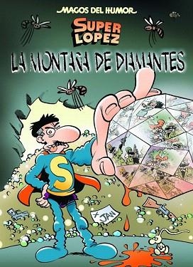 MAGOS DEL HUMOR . SUPERLOPEZ Nº165 LA MONTAÑA DE DIAMANTES | 9788466655408 | LÓPEZ FERNÁNDEZ, JUAN | Llibres Parcir | Llibreria Parcir | Llibreria online de Manresa | Comprar llibres en català i castellà online