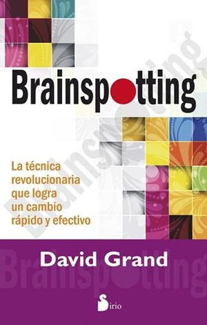 BRAINSPOTTING | 9788416233052 | GRAND, DAVID | Llibres Parcir | Llibreria Parcir | Llibreria online de Manresa | Comprar llibres en català i castellà online