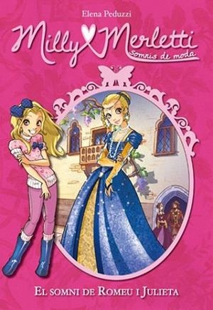 MILLY MERLETTI 4 EL SOMNI DE ROMEU I JULIETA | 9788424652388 | PEDUZZI, ELENA | Llibres Parcir | Librería Parcir | Librería online de Manresa | Comprar libros en catalán y castellano online