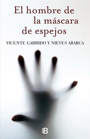 EL HOMBRE DE LA MÁSCARA DE ESPEJOS | 9788466655651 | GARRIDO, VICENTE/ABARCA, NIEVES | Llibres Parcir | Llibreria Parcir | Llibreria online de Manresa | Comprar llibres en català i castellà online