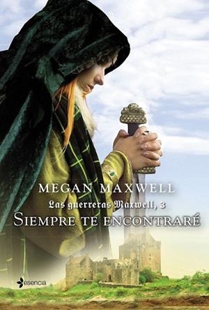 LAS GUERRERAS MAXWELL, 3. SIEMPRE TE ENCONTRARÉ | 9788408132387 | MAXWELL, MEGAN | Llibres Parcir | Librería Parcir | Librería online de Manresa | Comprar libros en catalán y castellano online