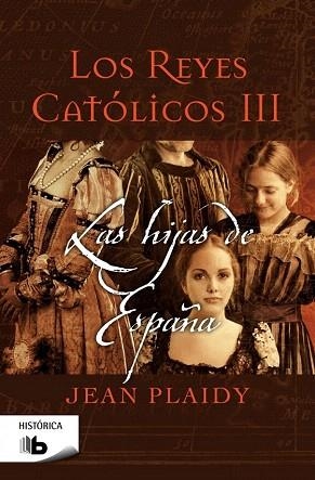 LAS HIJAS DE ESPAÑA (REYES CATOLICOS 3) | 9788498729917 | PLAIDY, JEAN | Llibres Parcir | Llibreria Parcir | Llibreria online de Manresa | Comprar llibres en català i castellà online