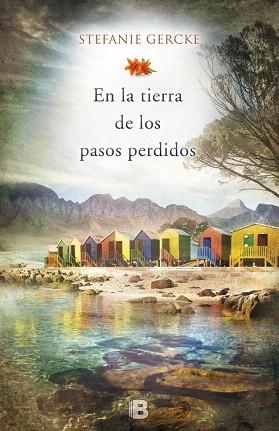 EN LA TIERRA DE LOS PASOS PERDIDOS | 9788466655576 | GERCKE, STEFANIE | Llibres Parcir | Llibreria Parcir | Llibreria online de Manresa | Comprar llibres en català i castellà online