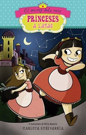 PRINCESES A L'ATAC 3 : EL SECRET DELS REIS | 9788424653323 | ECHEVARRÍA, CARLOTA | Llibres Parcir | Librería Parcir | Librería online de Manresa | Comprar libros en catalán y castellano online