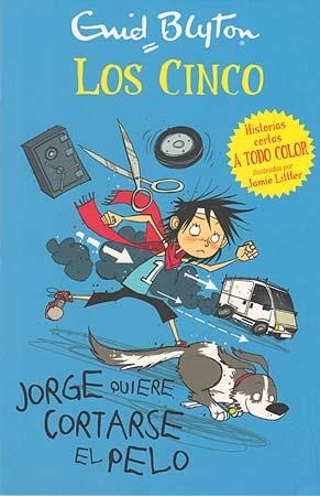 LOS CINCO : JORGE QUIERE CORTARSE EL PELO | 9788426140937 | BLYTON, ENID | Llibres Parcir | Librería Parcir | Librería online de Manresa | Comprar libros en catalán y castellano online