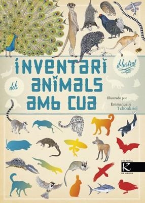 INVENTARI IL-LUSTRAT DELS ANIMALS AMB CUA | 9788415250777 | ALADJIDI, VIRGINIE/TCHOUKRIEL, EMMANUELLE | Llibres Parcir | Librería Parcir | Librería online de Manresa | Comprar libros en catalán y castellano online