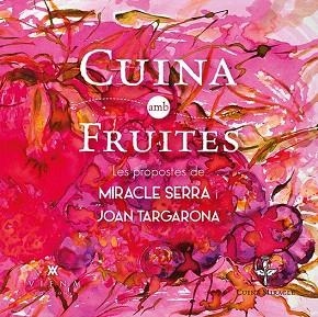 CUINA AMB FRUITES | 9788483308097 | SERRA PLADEVALL, MIRACLE/TARGARONA SERRA, JOAN | Llibres Parcir | Llibreria Parcir | Llibreria online de Manresa | Comprar llibres en català i castellà online