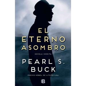 EL ETERNO ASOMBRO | 9788466655453 | BUCK, PEARL S. | Llibres Parcir | Llibreria Parcir | Llibreria online de Manresa | Comprar llibres en català i castellà online