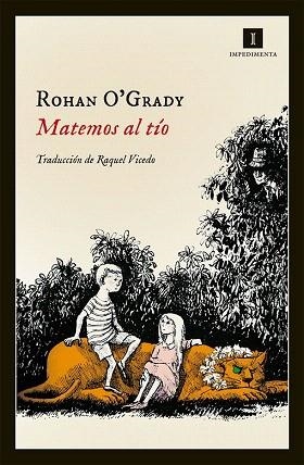 MATEMOS AL TÍO | 9788415979111 | O'GRADY, ROHAN | Llibres Parcir | Librería Parcir | Librería online de Manresa | Comprar libros en catalán y castellano online