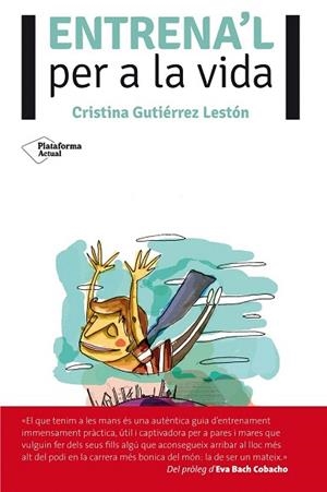 ENTRENA'L PER A LA VIDA | 9788416096725 | GUTIÉRREZ, CRISTINA | Llibres Parcir | Librería Parcir | Librería online de Manresa | Comprar libros en catalán y castellano online